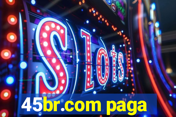 45br.com paga